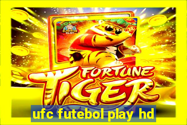 ufc futebol play hd